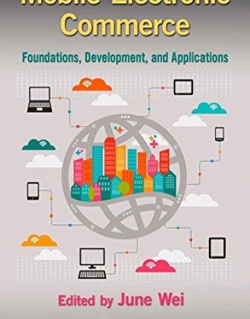 Mobile Electronic Commerce: Foundations, Development, and Applications (Industrial and Systems Engineering Series)