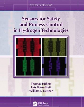 Sensors for Safety and Process Control in Hydrogen Technologies (Series in Sensors)