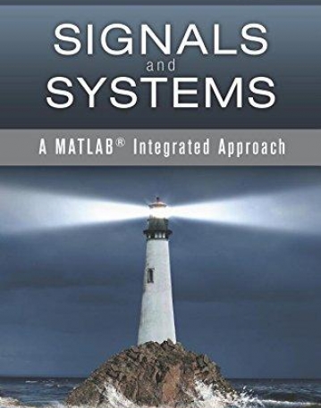 Signals and Systems: A MATLAB® Integrated Approach