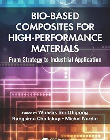 Bio-Based Composites for High-Performance Materials: From Strategy to Industrial Application