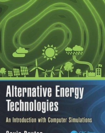 Alternative Energy Technologies: An Introduction with Computer Simulations (Nano and Energy)