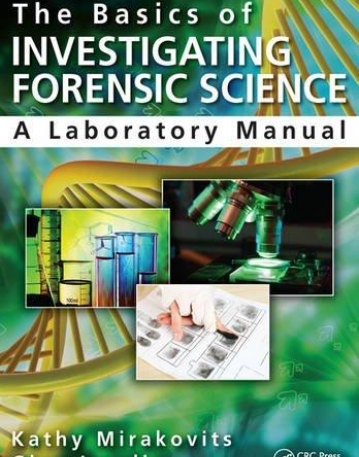 The Basics of Investigating Forensic Science: A Laboratory Manual