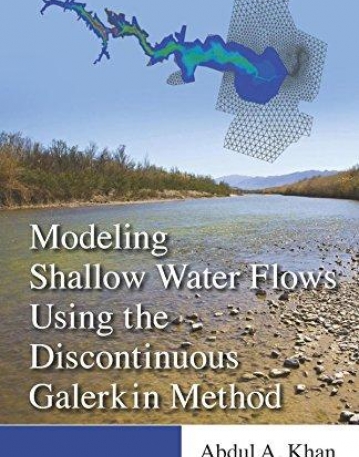 Modeling Shallow Water Flows Using the Discontinuous Galerkin Method