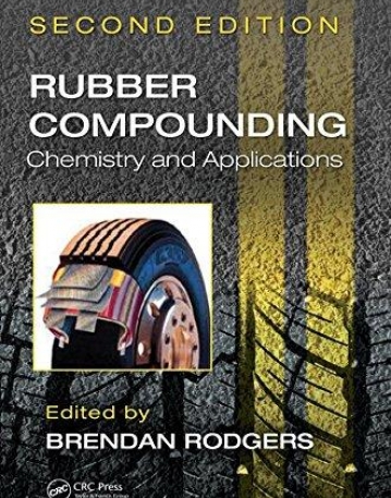 Rubber Compounding: Chemistry and Applications, Second Edition