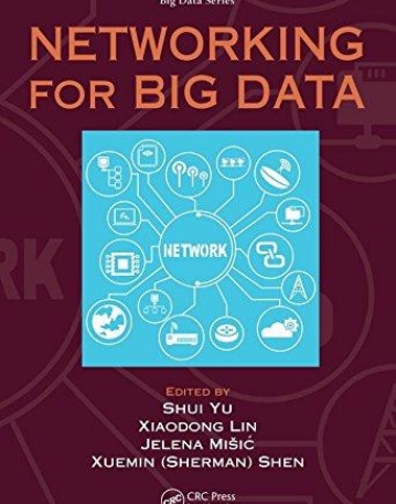 Networking for Big Data (Chapman & Hall/CRC Big Data Series)