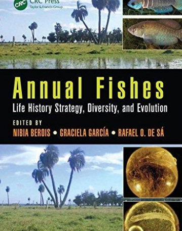 Annual Fishes: Life History Strategy, Diversity, and Evolution