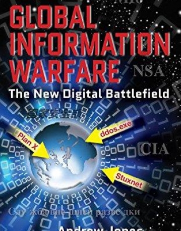 Global Information Warfare: The New Digital Battlefield, Second Edition