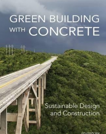 Green Building with Concrete: Sustainable Design and Construction, Second Edition