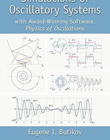 Simulations of Oscillatory Systems: with Award-Winning Software, Physics of Oscillations(B&Eb)
