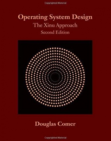 Operating System Design: The Xinu Approach, Second Edition(B&Eb)