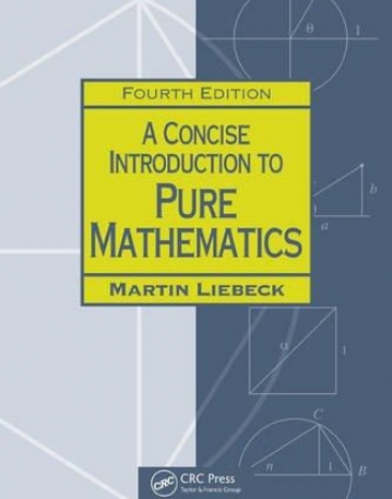 A Concise Introduction to Pure Mathematics, Fourth Edition