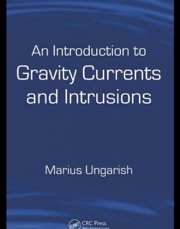 AN INTRODUCTION TO GRAVITY CURRENTS AND INTRUSIONS