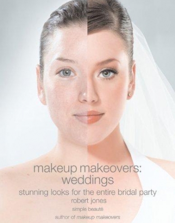 MAKEUP MAKEOVERS: WEDDINGS STUNNING LOOKS FOR THE ENTIRE BRIDAL PARTY