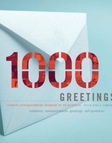 1,000 GREETINGS: CREATIVE CORRESPONDENCE DESIGNED FOR ALL OCCASIONS