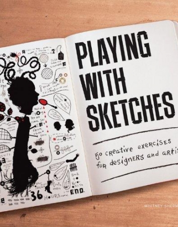 PLAYING WITH SKETCHES : 50 CREATIVE EXERCISES FOR DESIGNERS AND ARTISTS