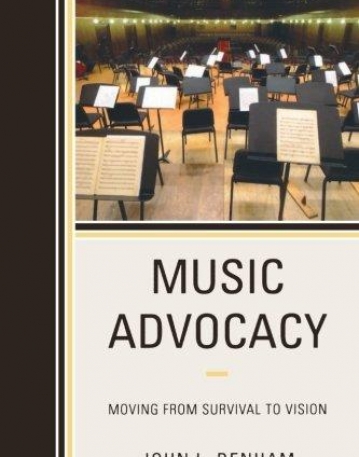 MUSIC ADVOCACY: MOVING FROM SURVIVAL TO VISION