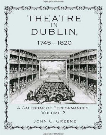THEATRE IN DUBLIN, 1745-1820: A CALENDAR OF PERFORMANCES, VOLUME 2