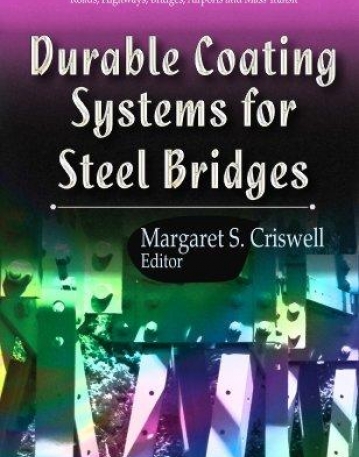 Durable Coating Systems for Steel Bridges (Transportation Infrastructure-Roads, Highways, Bridges, Airports and Mass Transit)