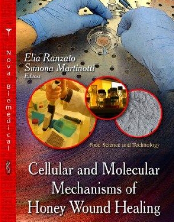 Cellular and Molecular Mechanisms of Honey Wound Healing (Food Science and Technology)