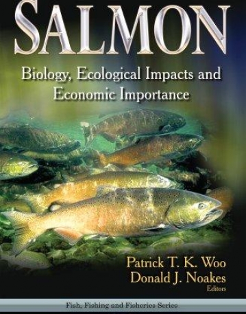 Salmon: Biology, Ecological Impacts and Economic Importance (Fish, Fishing and Fisheries)