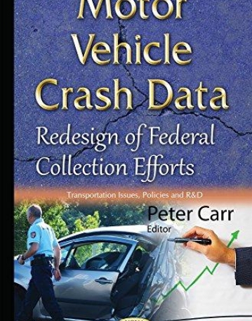 Motor Vehicle Crash Data: Redesign of Federal Collection Efforts