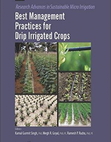 Best Management Practices for Drip Irrigated Crops (Research Advances in Sustainable Micro Irrigation)