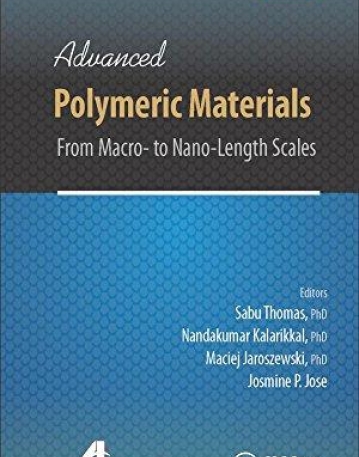 Advanced Polymeric Materials: From Macro- to Nano-Length Scales