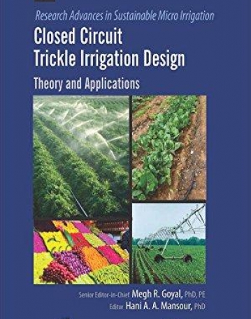 Closed Circuit Trickle Irrigation Design: Theory and Applications (Research Advances in Sustainable Micro Irrigation)