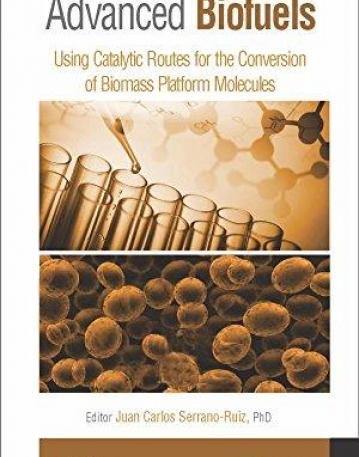 Advanced Biofuels: Using Catalytic Routes for the Conversion of Biomass Platform Molecules
