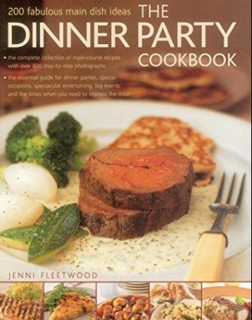 The Dinner Party Cookbook: 200 fabulous main dish ideas
