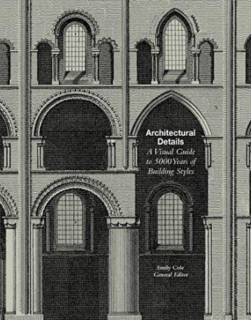 Architectural Details: A Visual Guide to 2000 Years of Building Styles