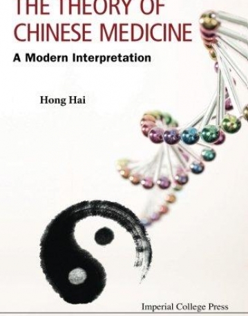 The Theory of Chinese Medicine : A Modern Explanation