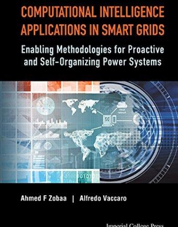 Computational Intelligence Applications in Smart Grids: Enabling Methodologies for Proactive and Self-Organizing Power Systems