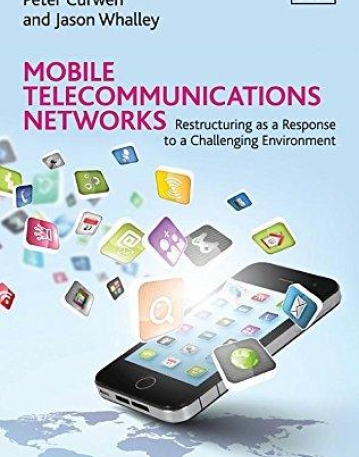 Mobile Telecommunications Networks: Restructuring As a Response to a Challenging Environment