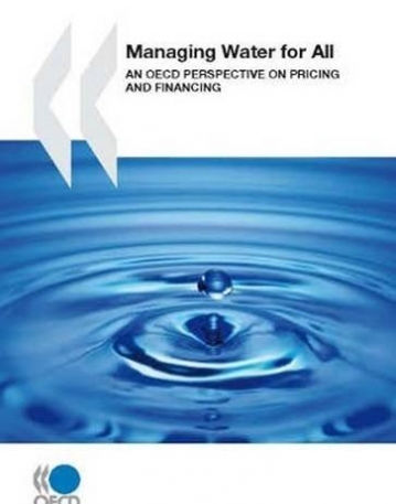 MANAGING WATER FOR ALL : AN OECD PERSPECTIVE ON PRICING