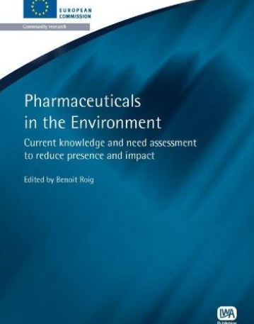 PHARMACEUTICALS IN THE ENVIRONMENT : CURRENT KNOWLEDGE