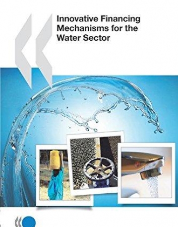 INNOVATIVE FINANCING MECHANISMS FOR THE WATER SECTOR