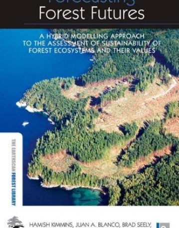 FORECASTING FOREST FUTURES : A HYBRID MODELLING APPROAC