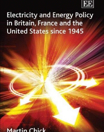 ELECTRICITY AND ENERGY POLICY IN BRITAIN, FRANCE AND THE UNITED STATES SINCE 1945
