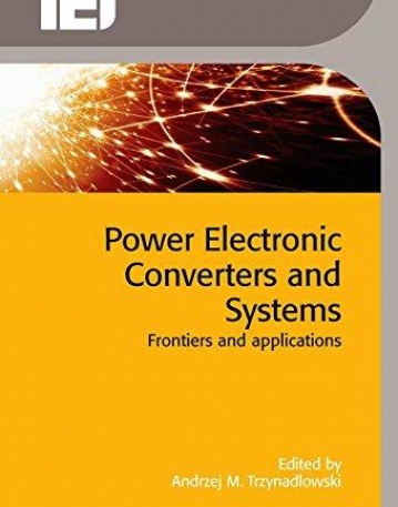 Power Electronic Converters and Systems: Frontiers and Applications (Iet Power and Energy)