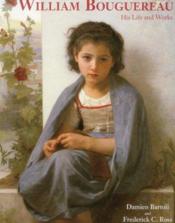William Bouguereau: His Life and Works