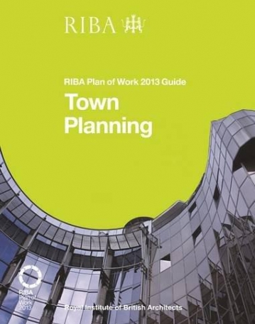 Town Planning: RIBA Plan of Work 2013 Guide
