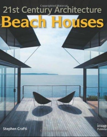 21ST CENTURY ARCHITECTURE: BEACH HOUSES