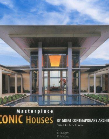 MASTERPIECE: ICONIC HOUSES BY GREAT CONTEMPORARY ARCHITECTS