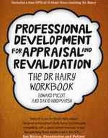PROFESSIONAL DEVELOPMENT FOR APPRAISAL AND REVALIDATION: THE DR HAIRY WORKBOOK