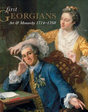 The Georgian Revolution: Art and Monarchy, 1714-1760