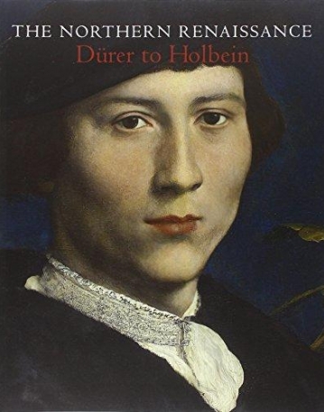 The Northern Renaissance: Dürer to Holbein