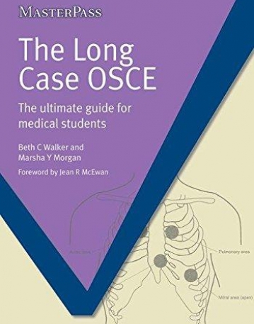 THE LONG CASE OSCE: THE ULTIMATE GUIDE FOR MEDICAL STUDENTS