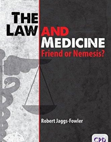 THE LAW AND MEDICINE: FRIEND OR NEMESIS?