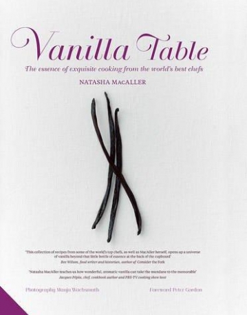 Vanilla Table: The essence of exquisite cooking from the world's best chefs